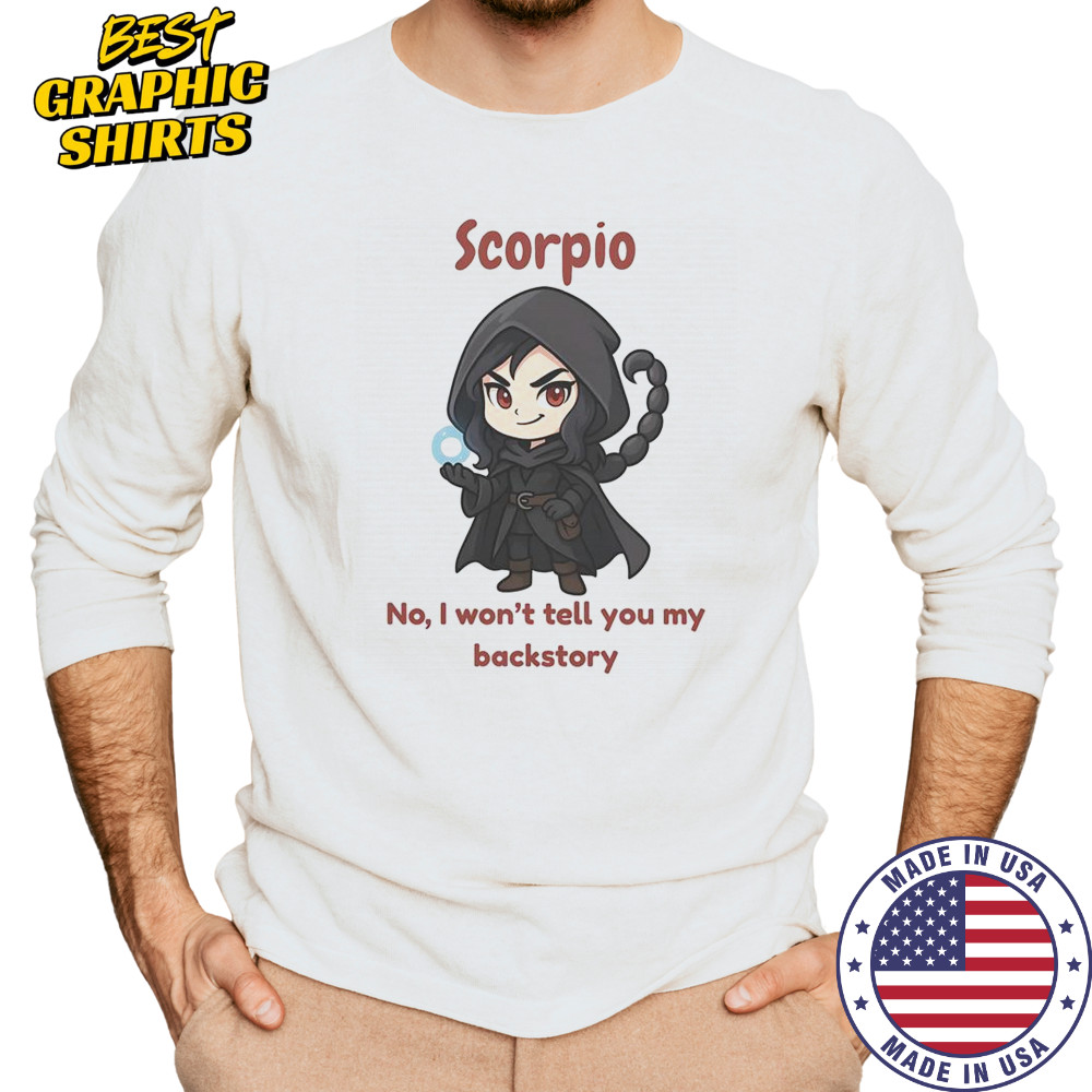 Scorpio The Dark Sorcerer No I Won’t Tell You My Back Story T-Shirt Long Sleeved