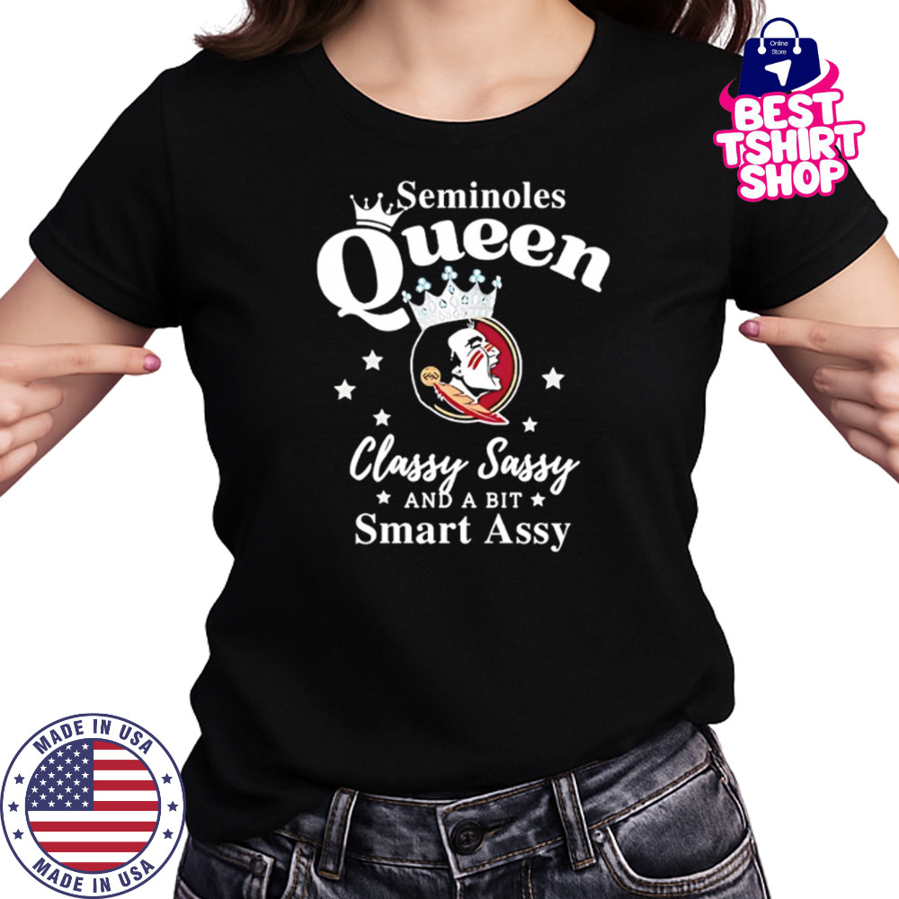 Seminoles Queen Classy Sassy And A Bit Smart Assy logo shirt Women's T-shirt