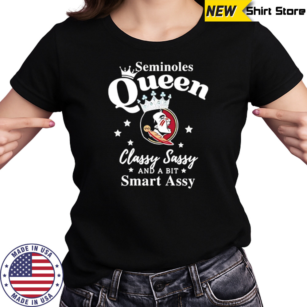 Seminoles Queen Classy Sassy And A Bit Smart Assy logo shirt Women's T-shirt