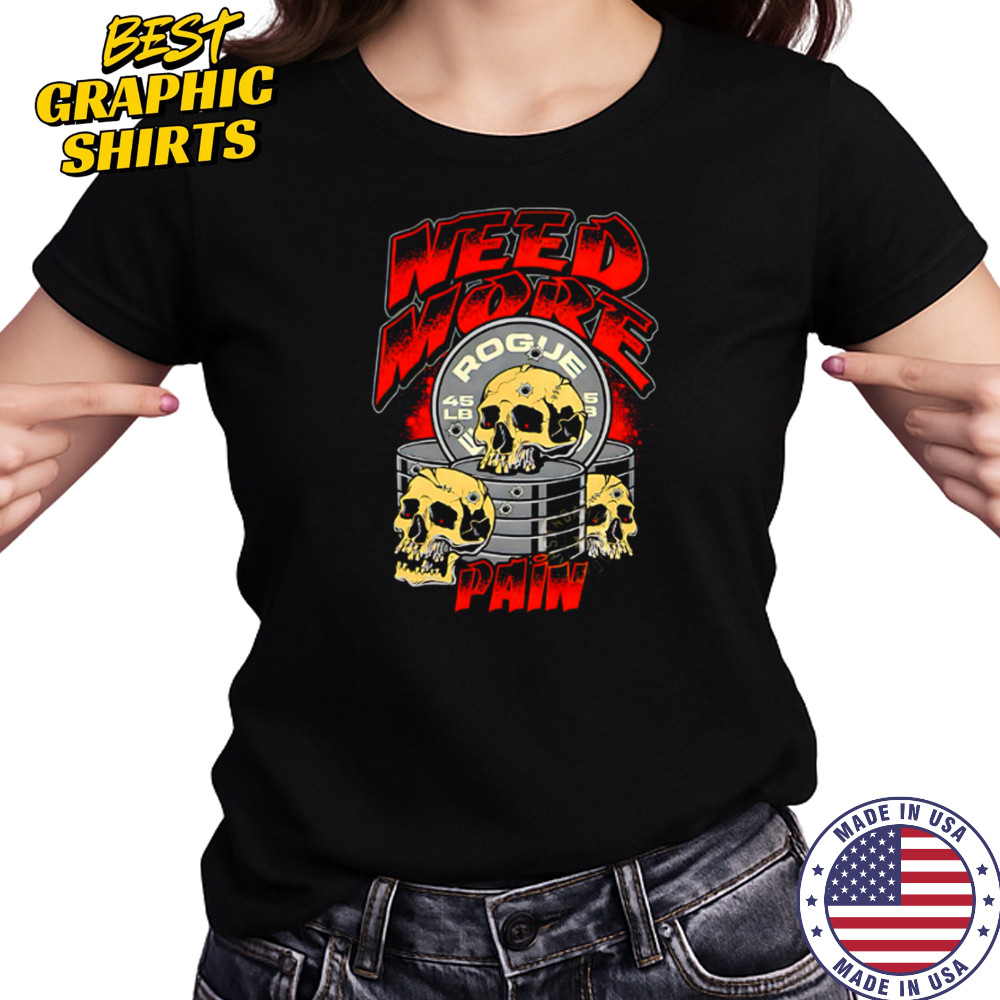 Skulls need more rogue pain shirt Women's T-shirt