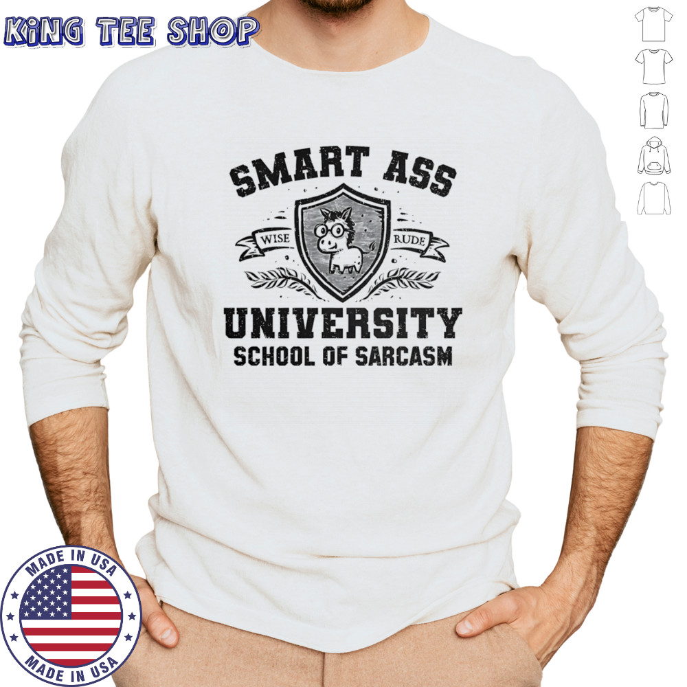 Smart ass university school of sarcasm shirt Long Sleeved
