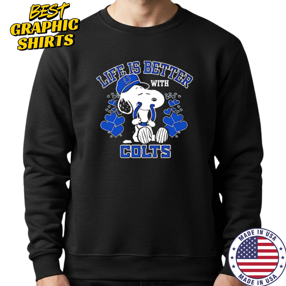 Snoopy Life Is Better With Indianapolis Colts shirt Sweatshirt