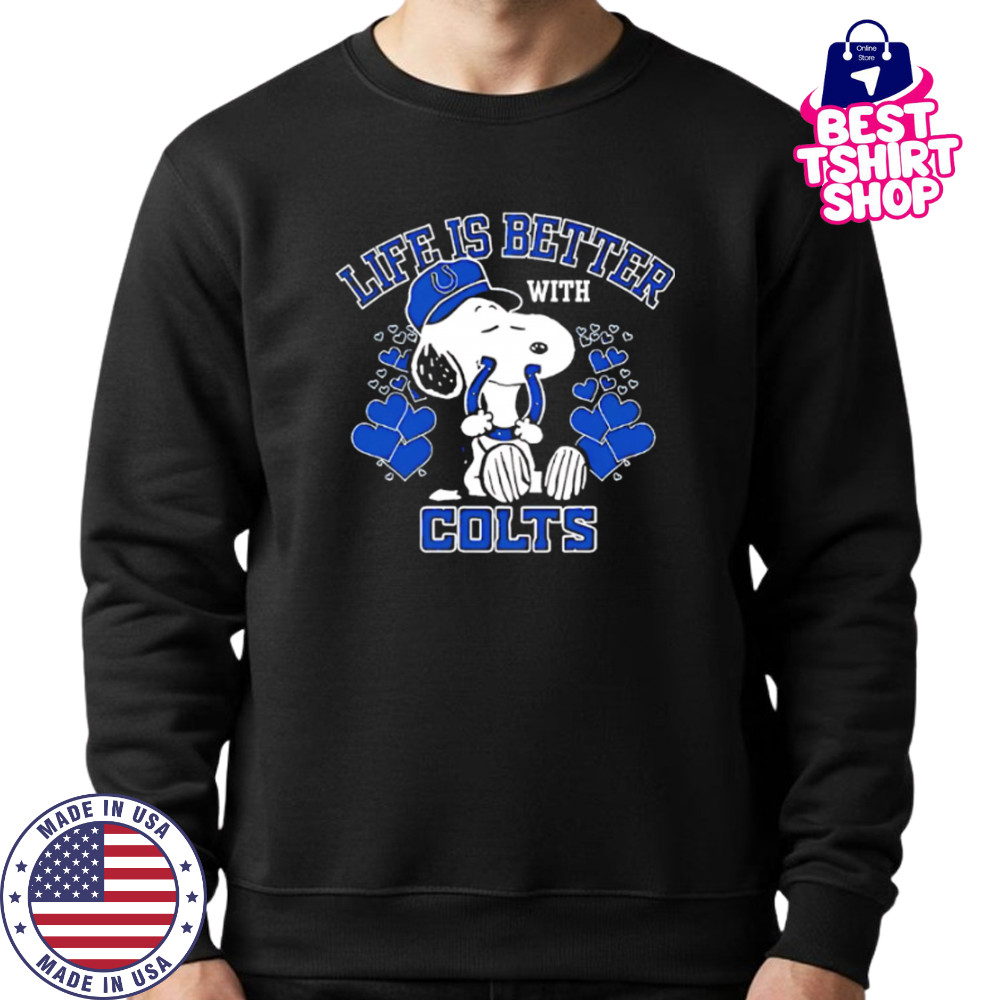 Snoopy Life Is Better With Indianapolis Colts shirt Sweatshirt
