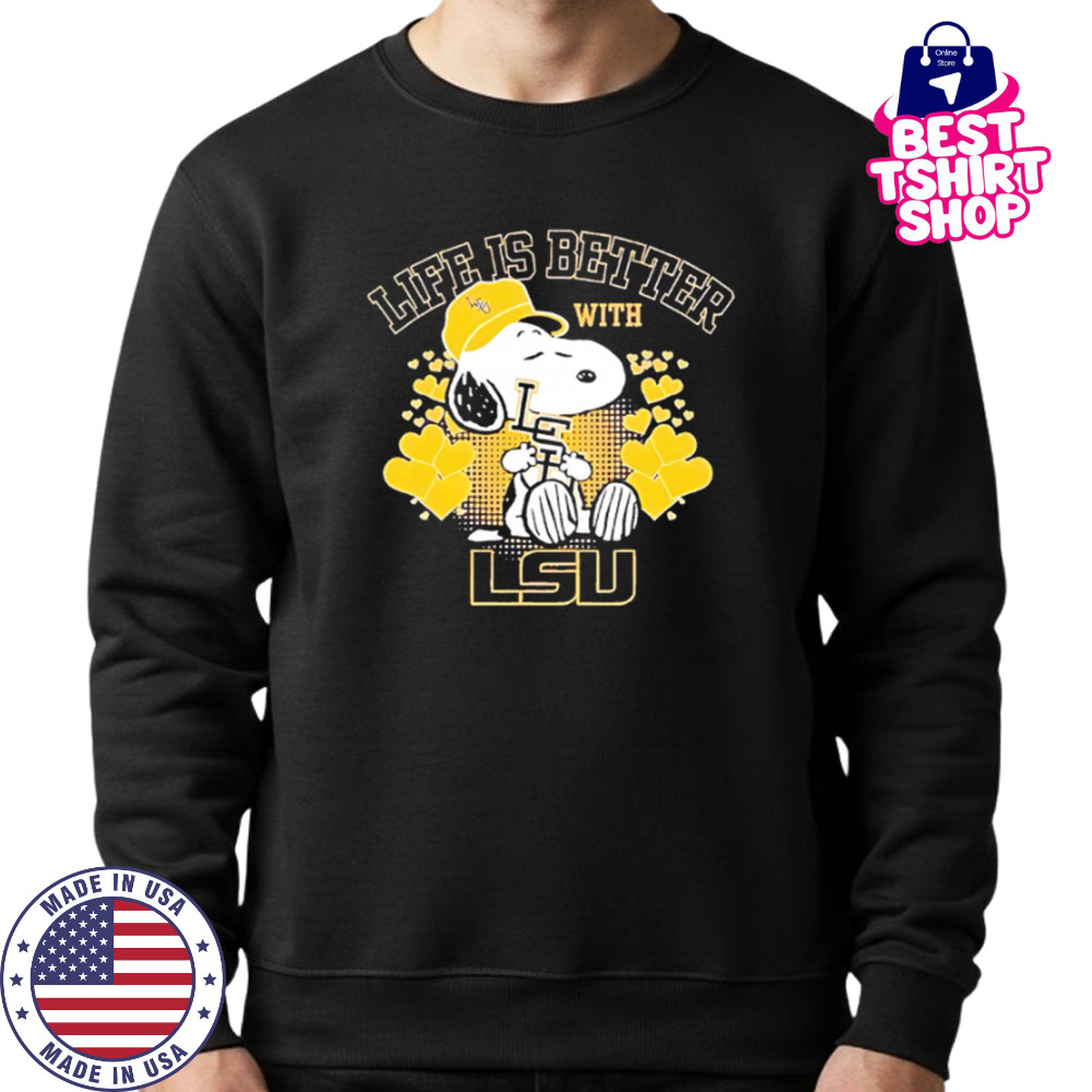 Snoopy Life is better with LSU shirt Sweatshirt