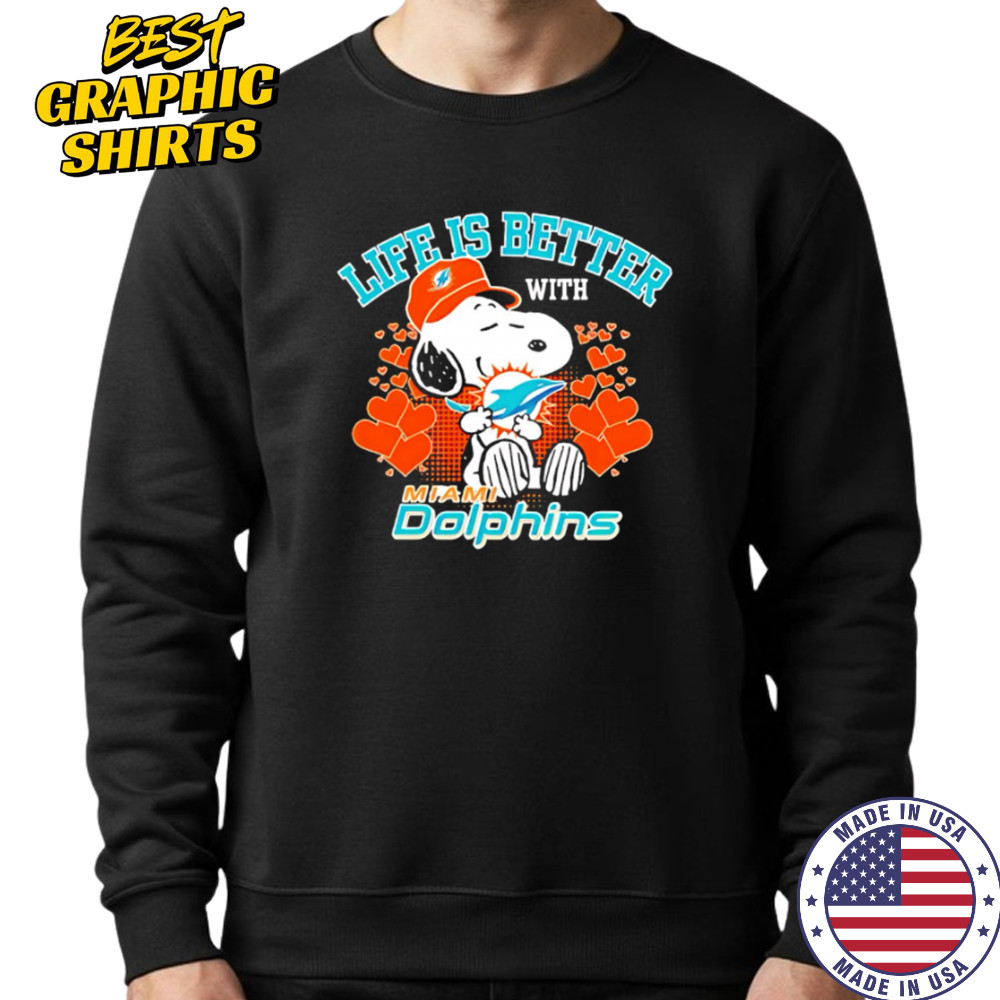 Snoopy Life Is Better With Miami Dolphins shirt Sweatshirt