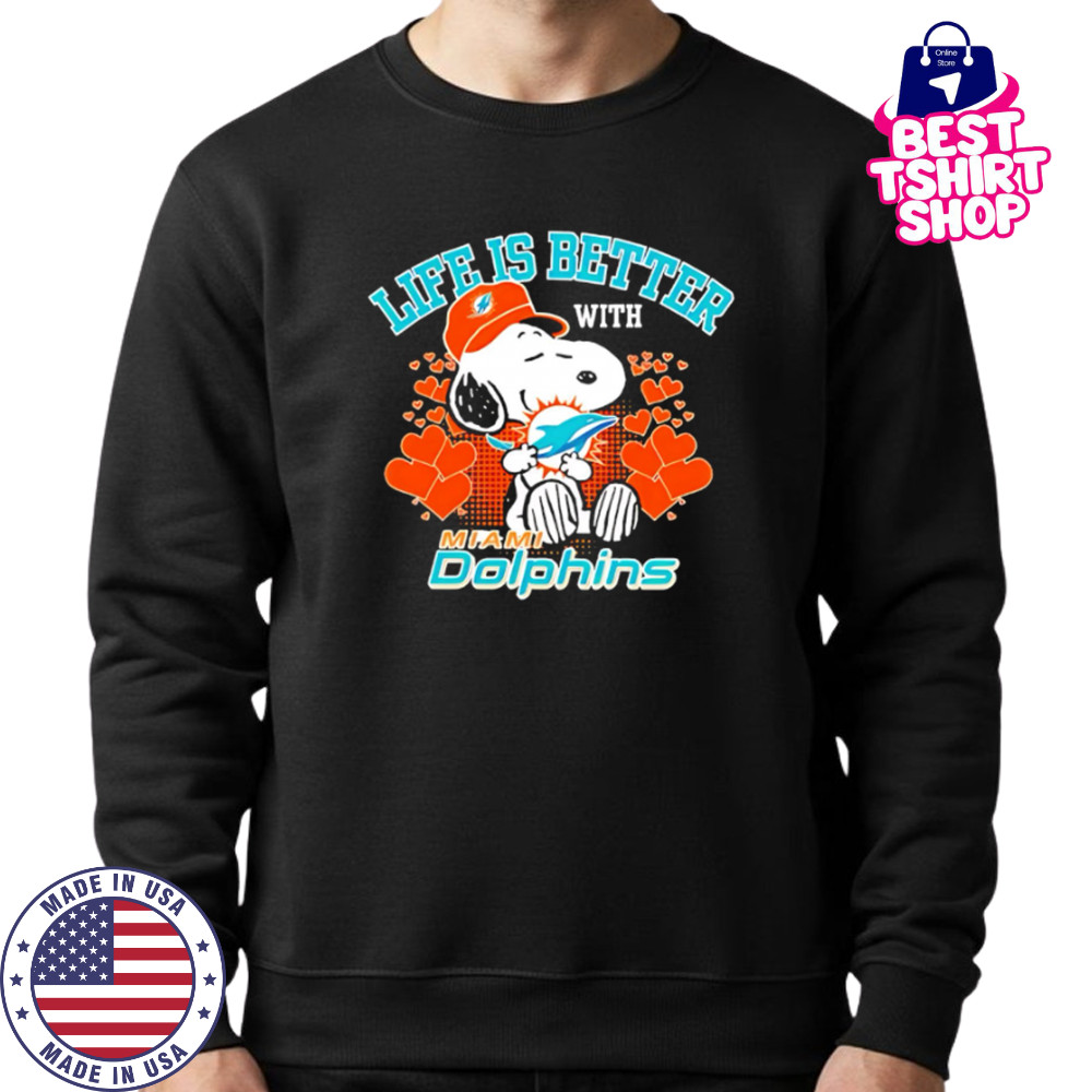 Snoopy Life Is Better With Miami Dolphins shirt Sweatshirt