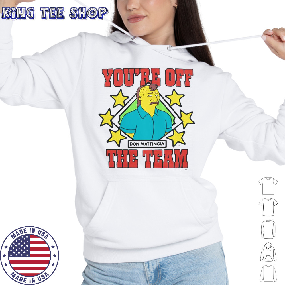 The Simpsons Don Mattingly You’re Off The Team T-Shirt Hoodie