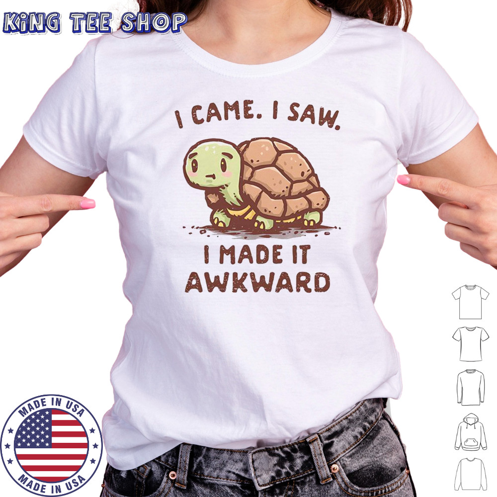 Turtle I Came I Saw I Made It Awkward T-Shirt Women's T-shirt