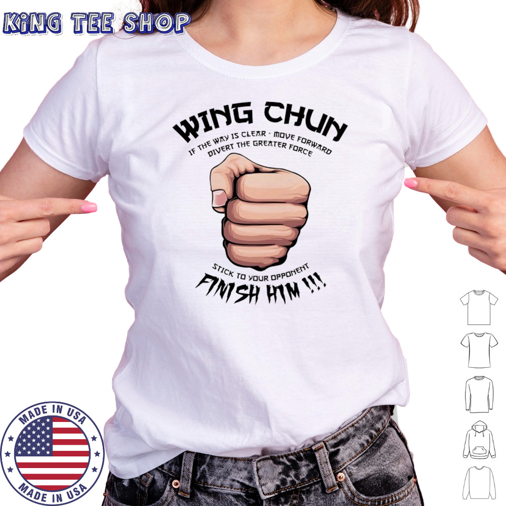 Wing Chun Motto if the way is clear stick to your opponent finish him shirt Women's T-shirt