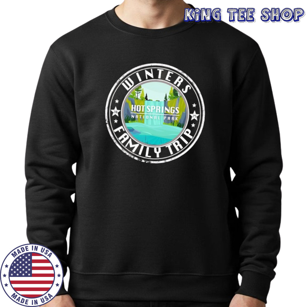 Winters Family Trip Hot Springs National Park shirt Sweatshirt