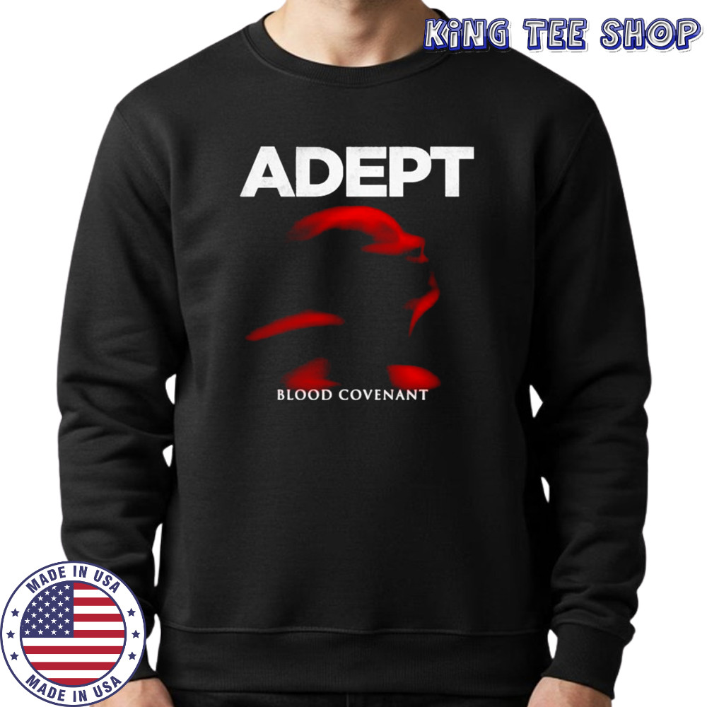 Adept Blood Covenant T-shirt Sweatshirt