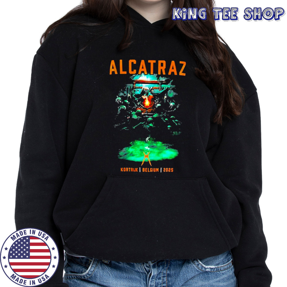 Alcatraz Kortrijk Belgium 2025 T-shirt Hoodie