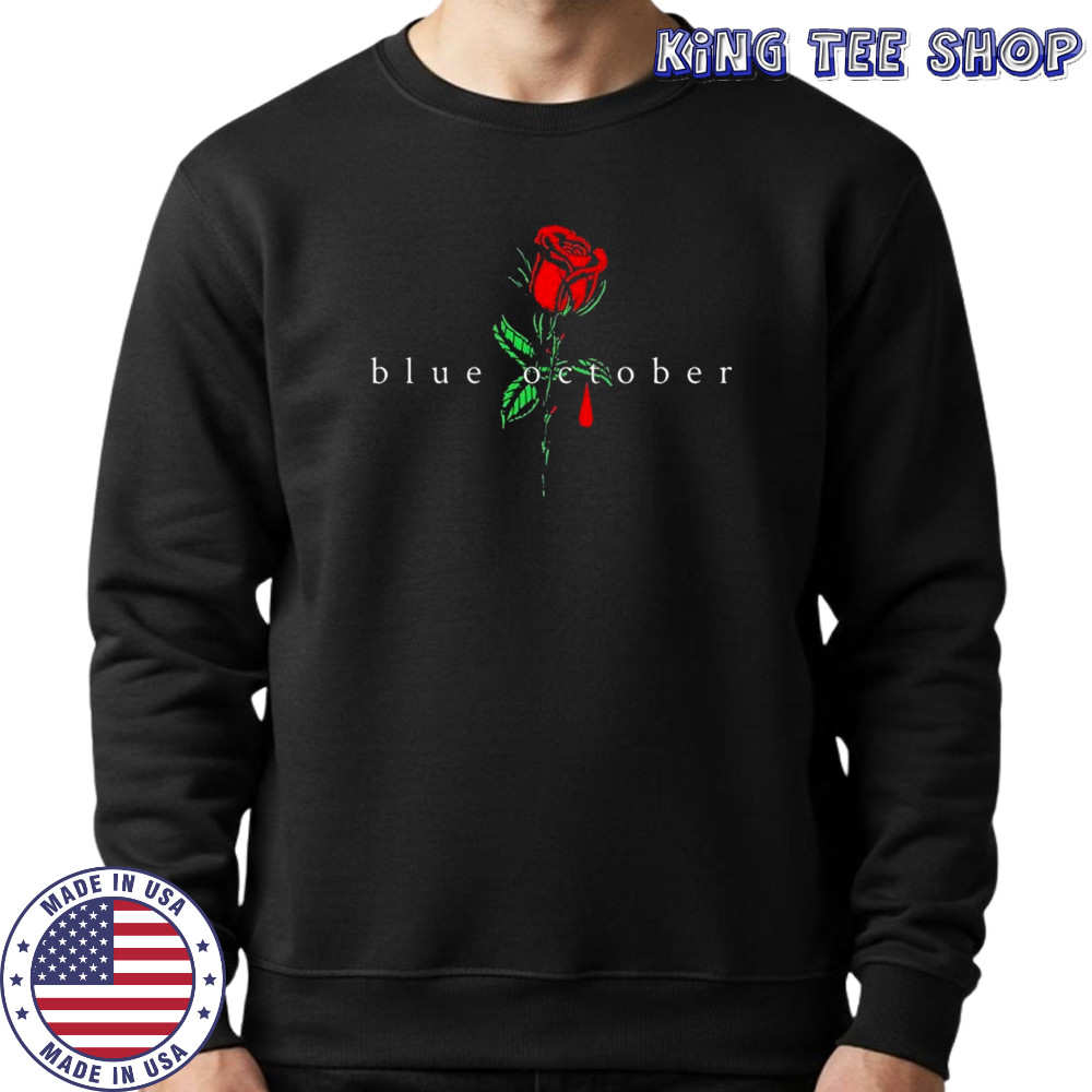Blue October Rose T-shirt Sweatshirt