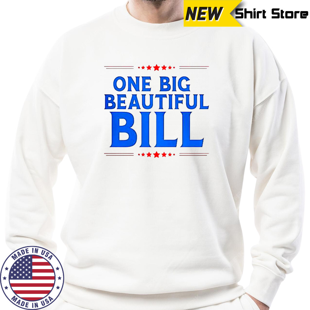 Donald Trump One Big Beautiful Bill T-Shirt Sweatshirt