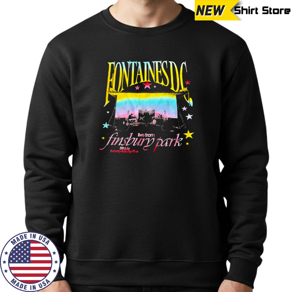 Fontaines Dc Live From Finsbury Park T-Shirt Sweatshirt