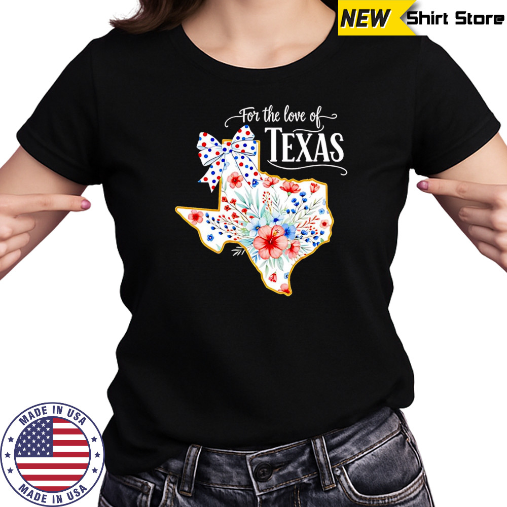 For the love of Texas floral state relief 2025 shirt Women's T-shirt