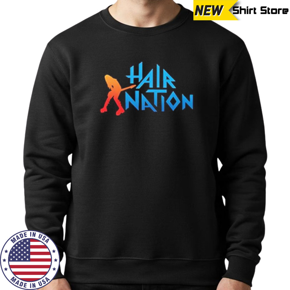 Hair Nation music shirt Sweatshirt