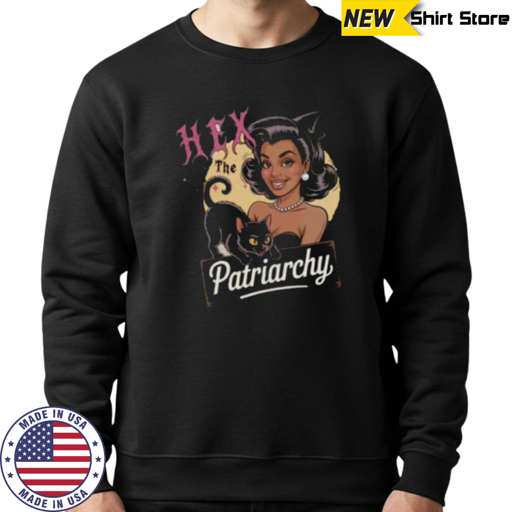Hex The Patriarchy Shirt Sweatshirt