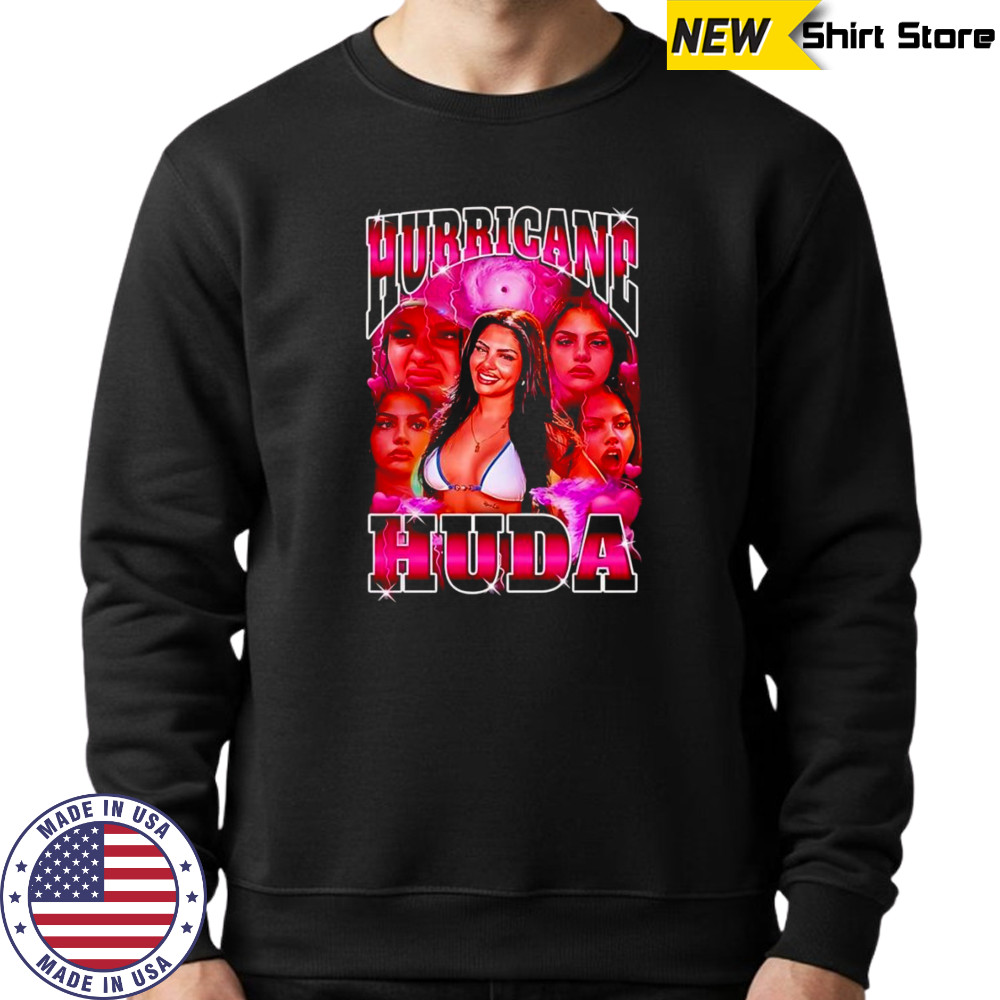 Hurricane Huda Love Island bootleg shirt Sweatshirt