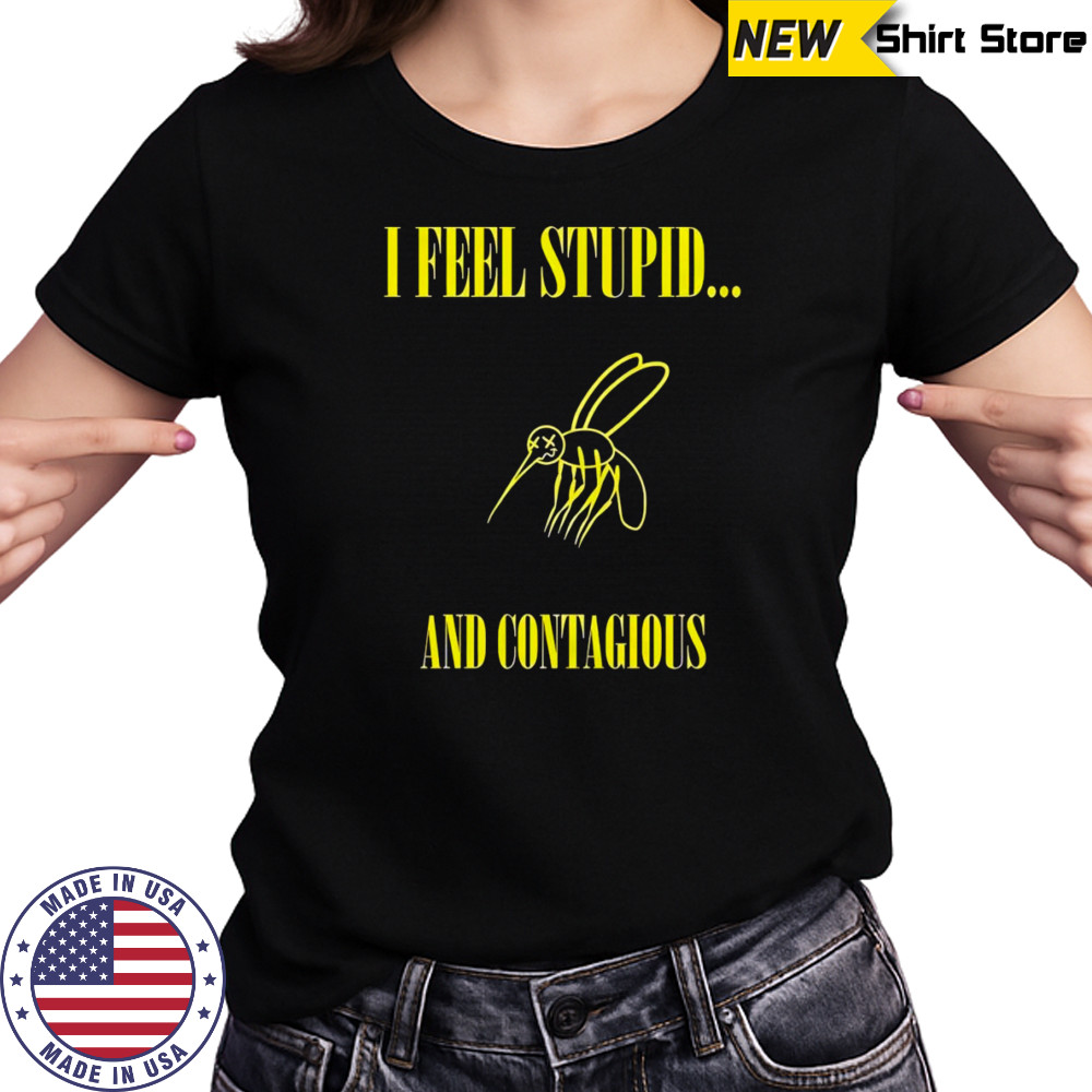 I feel stupid and contagious shirt Women's T-shirt