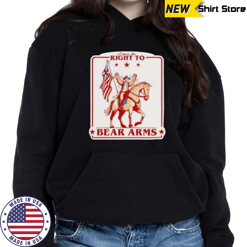 I have the right to bear arms shirt Hoodie