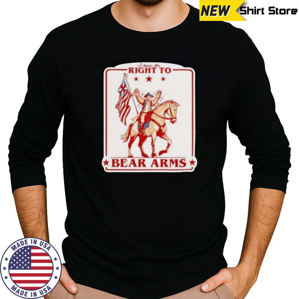 I have the right to bear arms shirt Long Sleeved