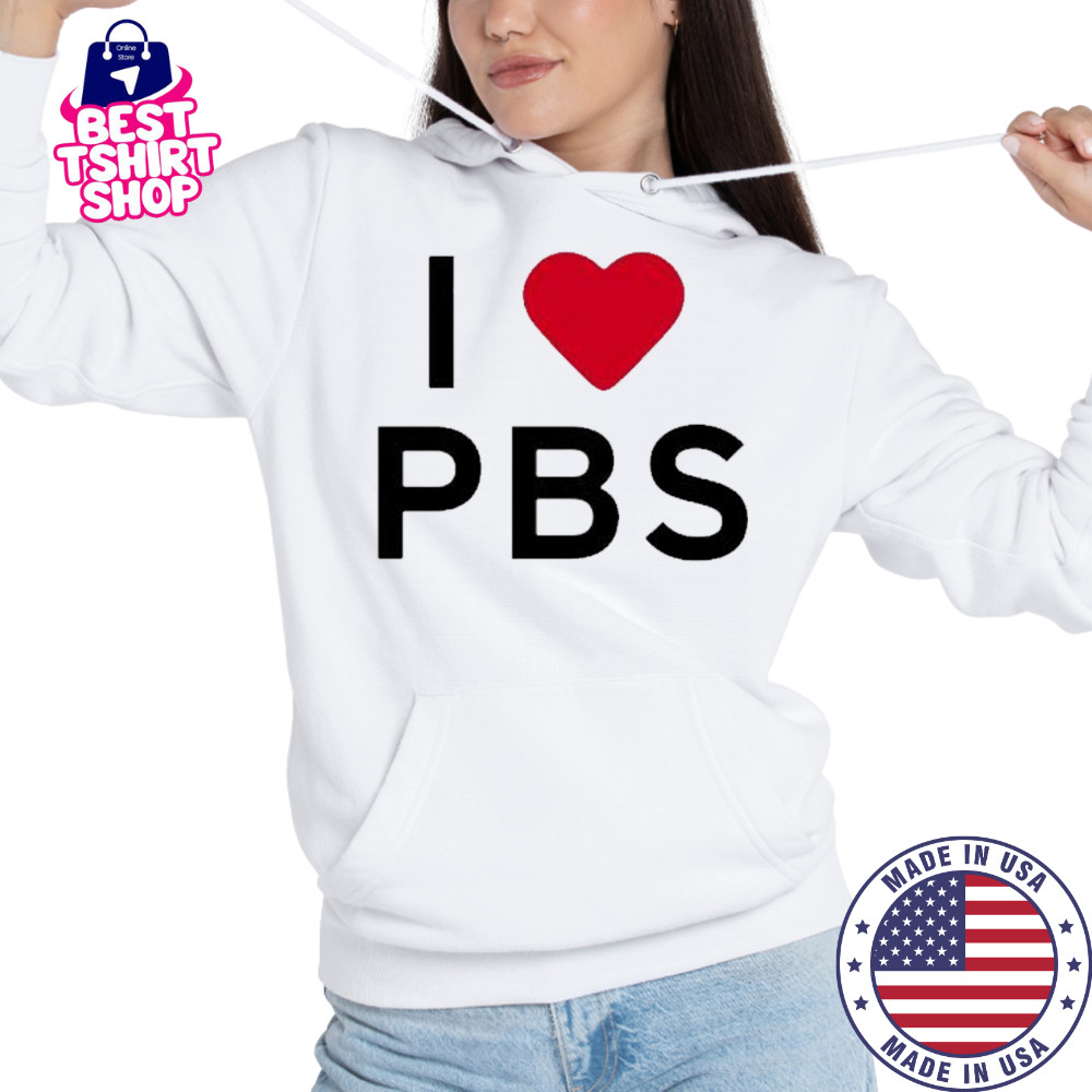 I love PBS shirt Hoodie