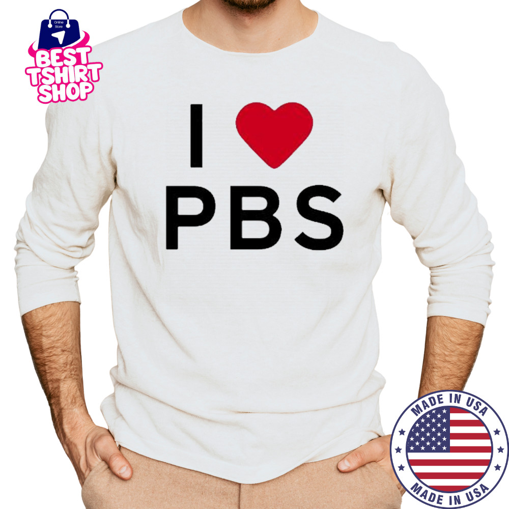 I love PBS shirt Long Sleeved