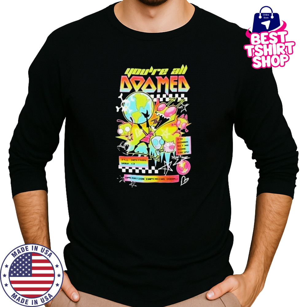 Invader Zim You’re All Doomed T-shirt Long Sleeved
