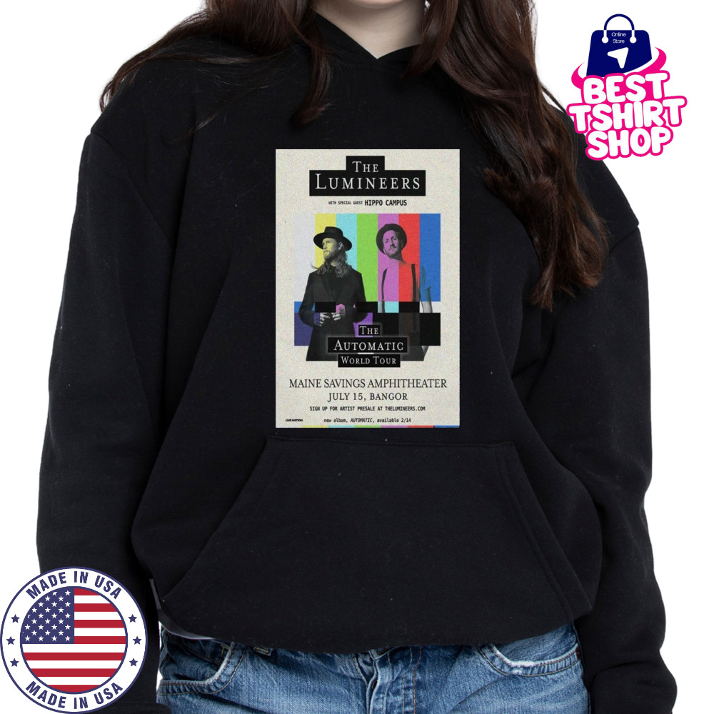 July 15 2025 The Lumineer Bangor Poster T-Shirt Hoodie