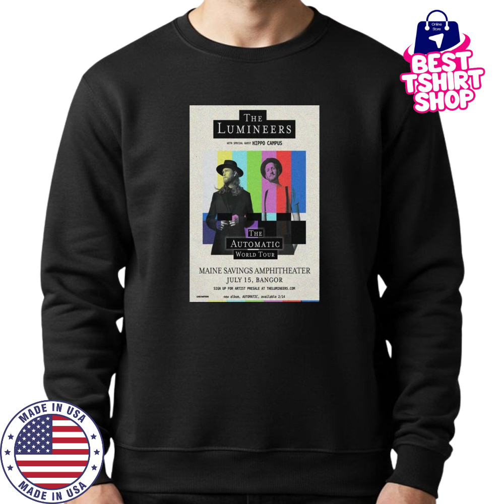 July 15 2025 The Lumineer Bangor Poster T-Shirt Sweatshirt