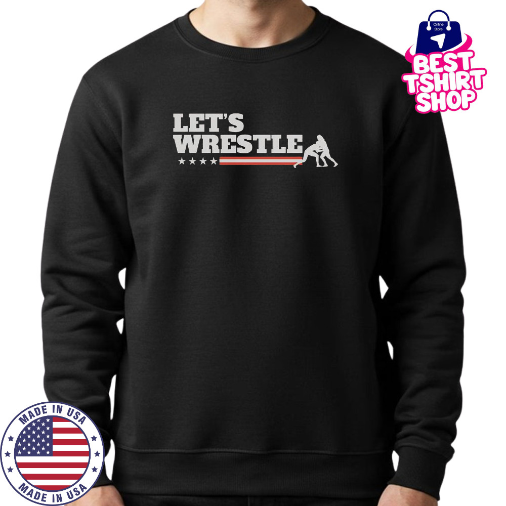 Let’s Wrestle USA T-Shirt Sweatshirt