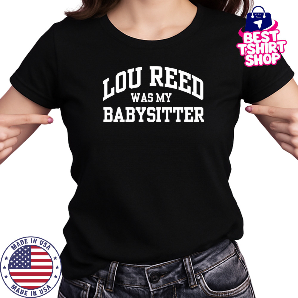 Lou Reed Was My Babysitter shirt Women's T-shirt