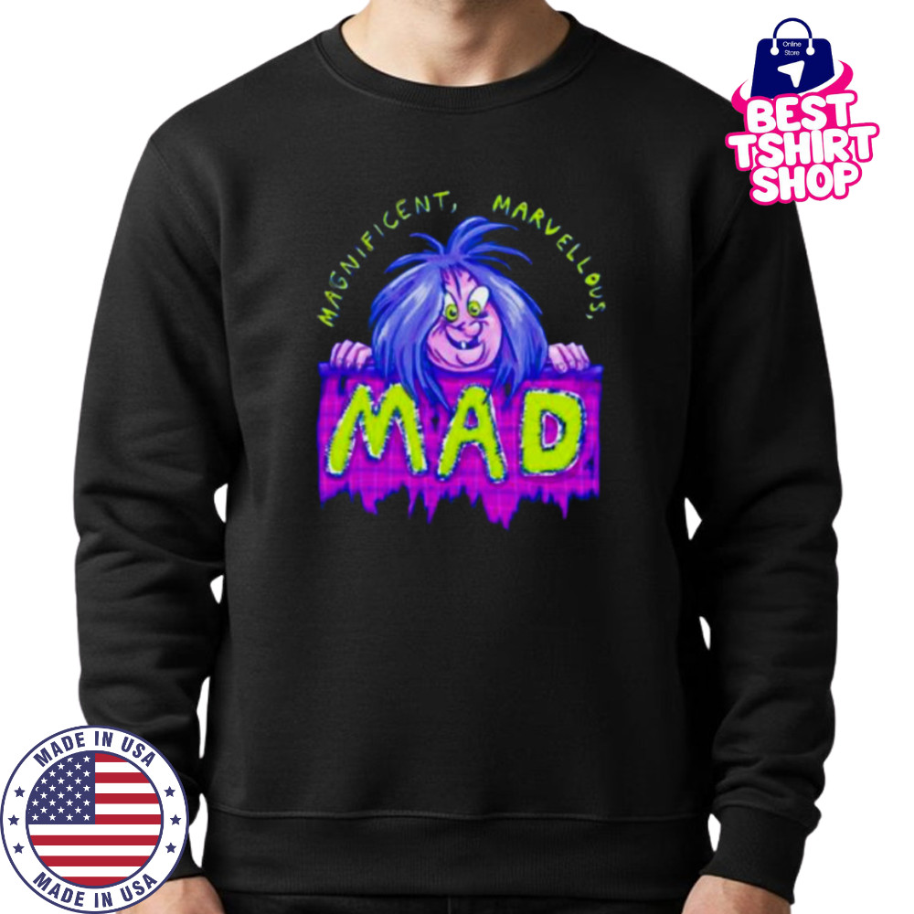 Magnificent marvellous mad shirt Sweatshirt