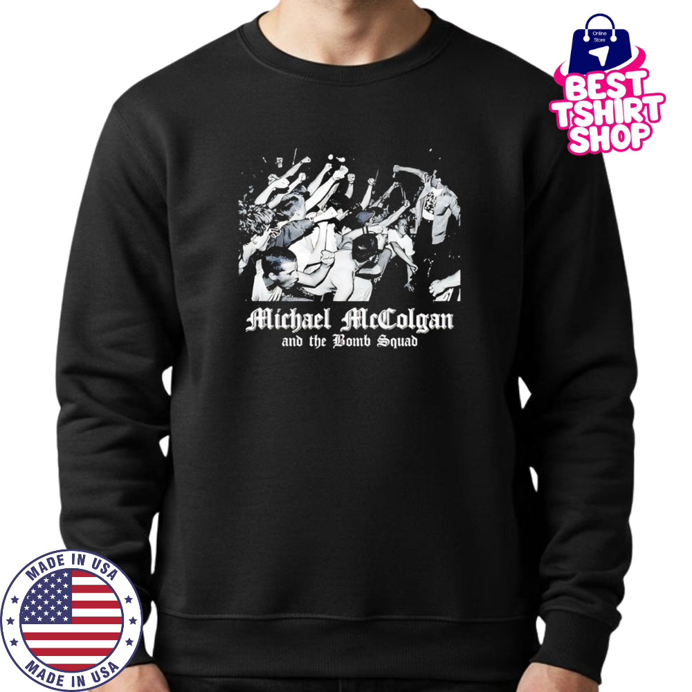 Mike McColgan and The Bomb Squad photo shirt Sweatshirt