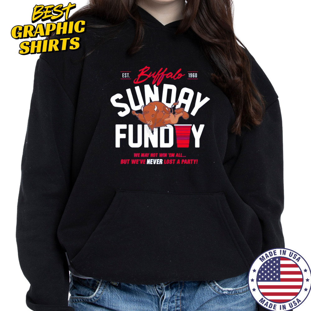 Never Lost a Party Sunday Funday shirt Hoodie