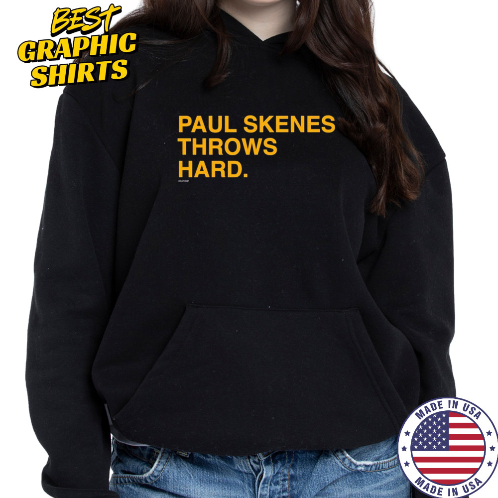Paul Skenes Throws Hard T-shirt Hoodie