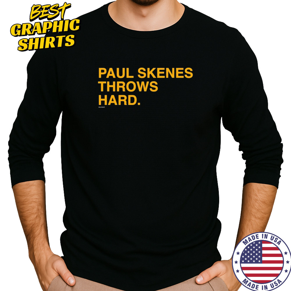 Paul Skenes Throws Hard T-shirt Long Sleeved