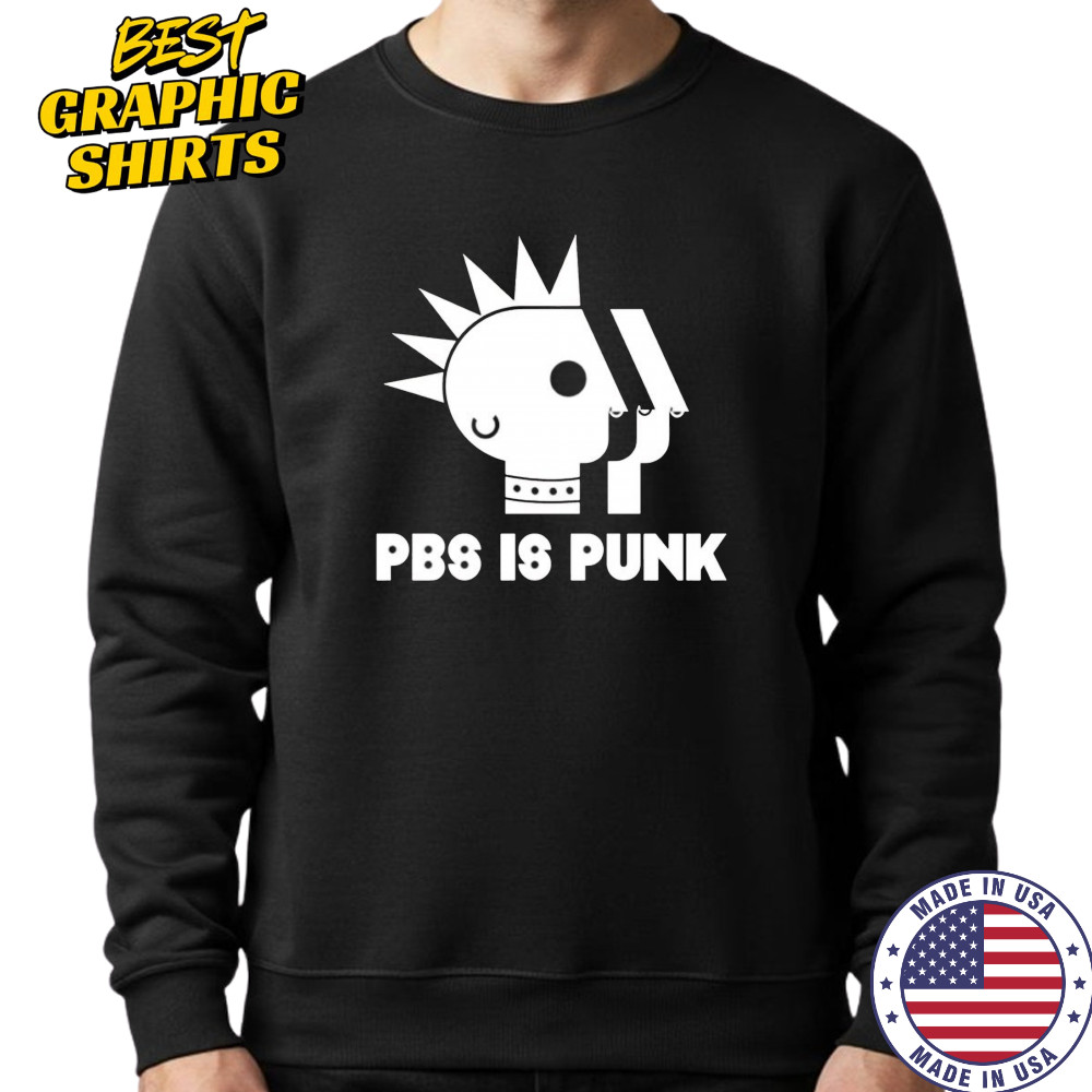 Pbs is punk graphic shirt Sweatshirt