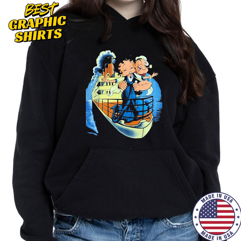 Popeye And Betty Boop Titanic Shirt Hoodie