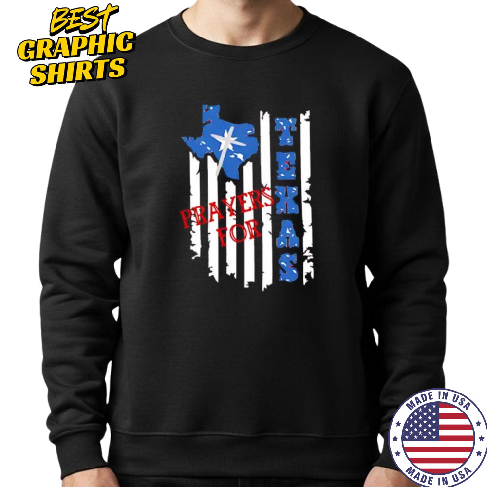 Prayers for Texas patriotic Texas flag shirt Sweatshirt