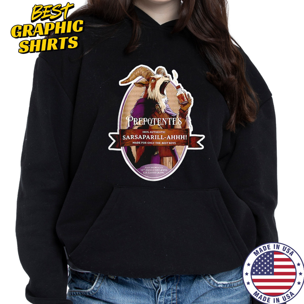 Prepotentes Sarsaparill Ahhh made for only the best boys shirt Hoodie