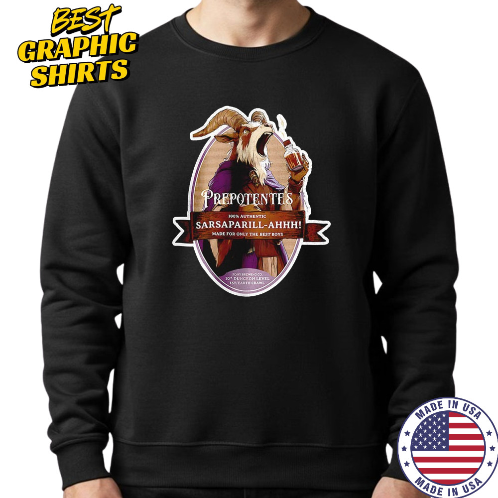 Prepotentes Sarsaparill Ahhh made for only the best boys shirt Sweatshirt