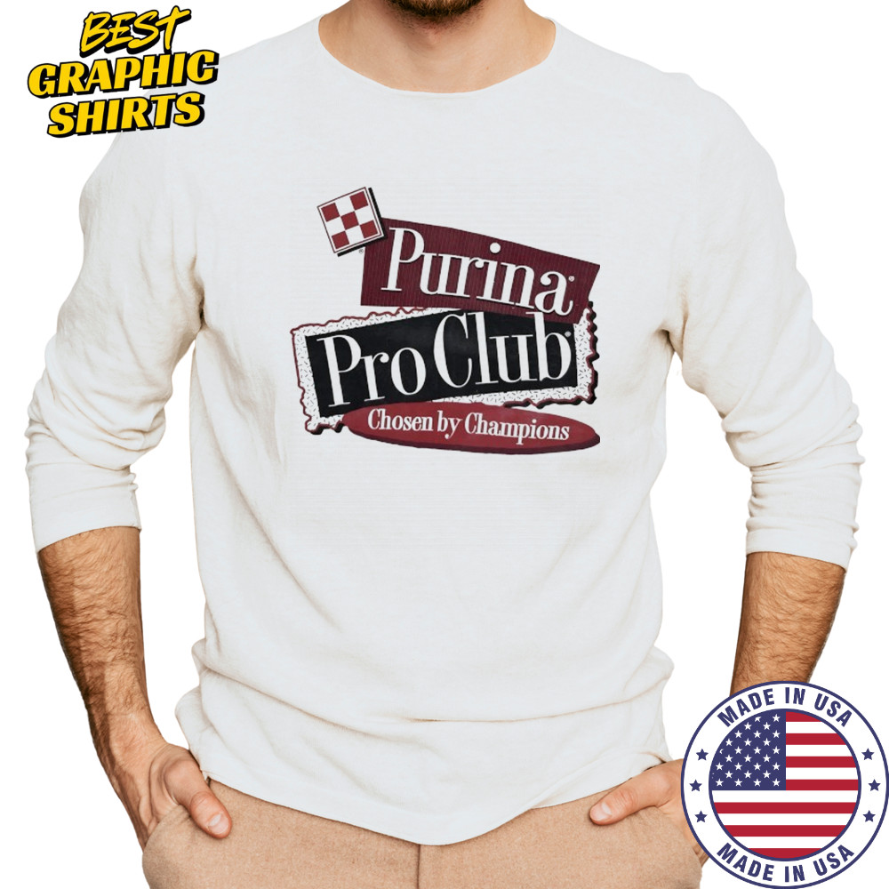 Purina Pro Club Chosen by Champions Dog Breeder shirt Long Sleeved