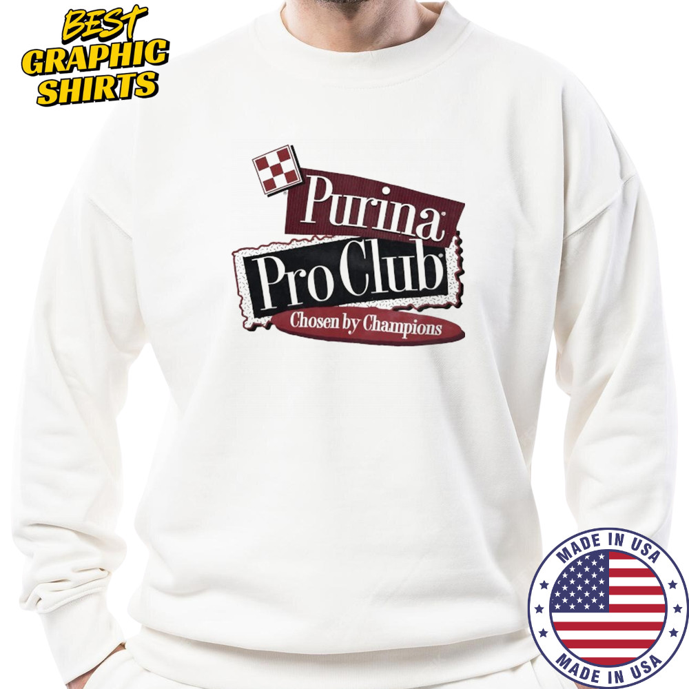 Purina Pro Club Chosen by Champions Dog Breeder shirt Sweatshirt