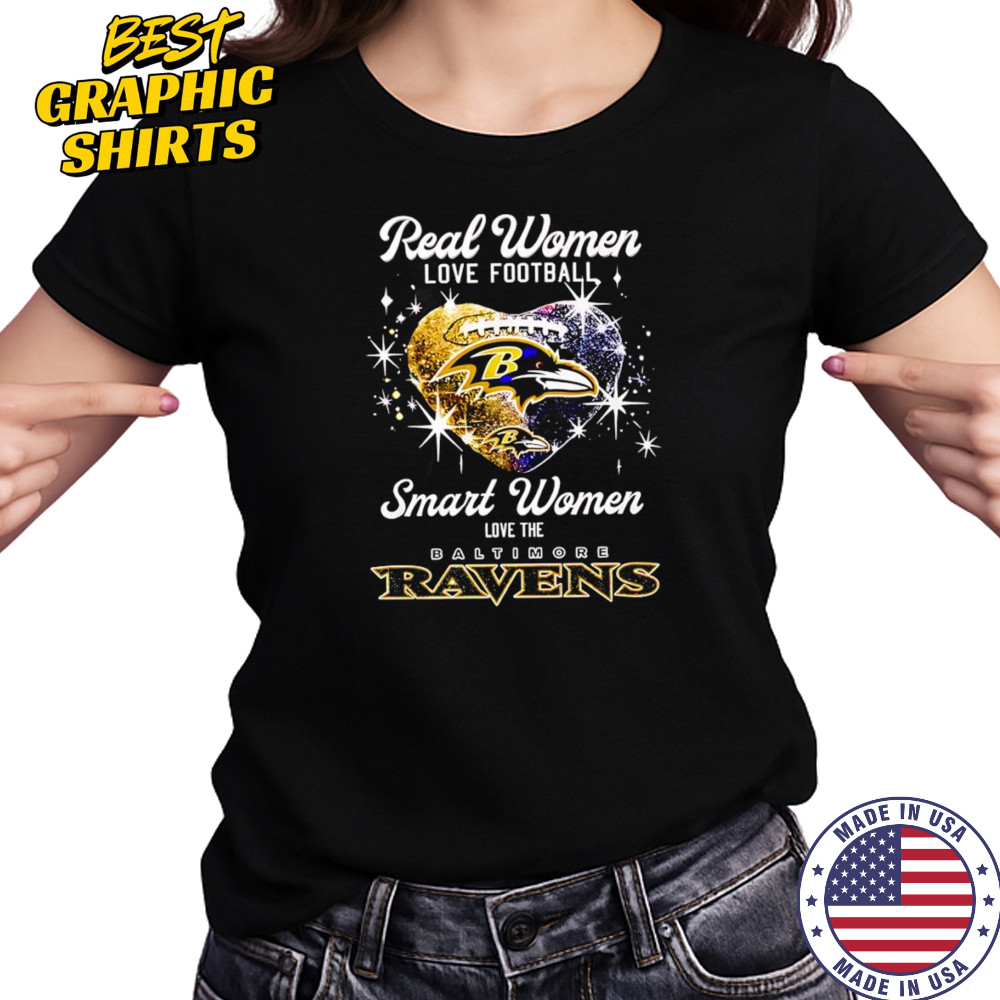 Real women love football smart women love the Baltimore Ravens shirt Women's T-shirt