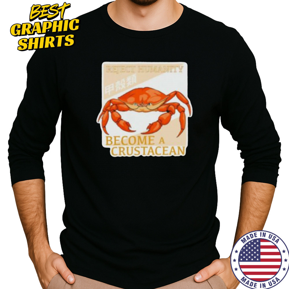 Reject humanity become a crustacean crab shirt Long Sleeved