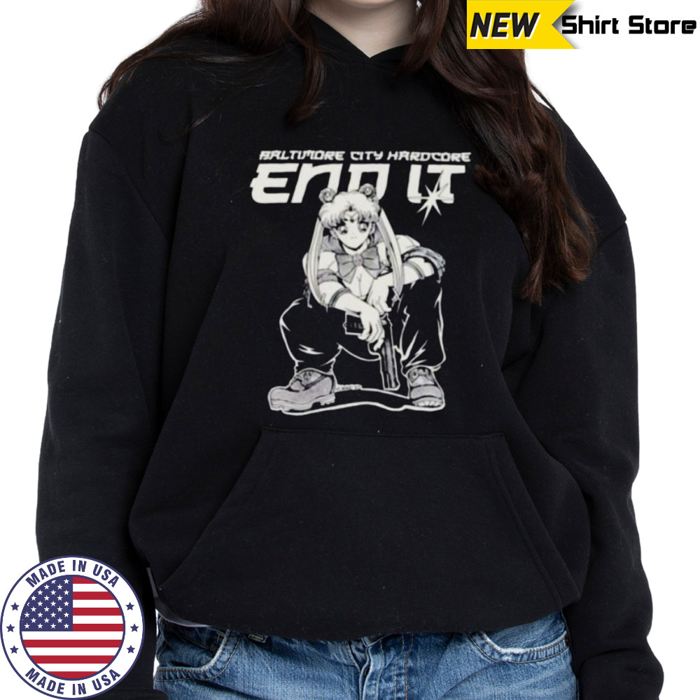 Sailor Moon Baltimore City Hardcore end it shirt Hoodie