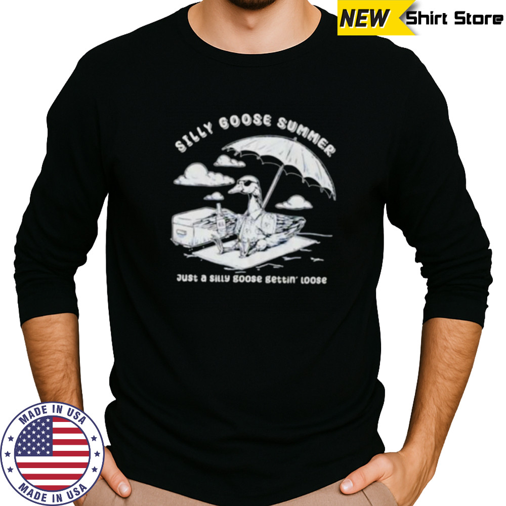 Silly goose summer just a silly goose gettin’ loose shirt Long Sleeved