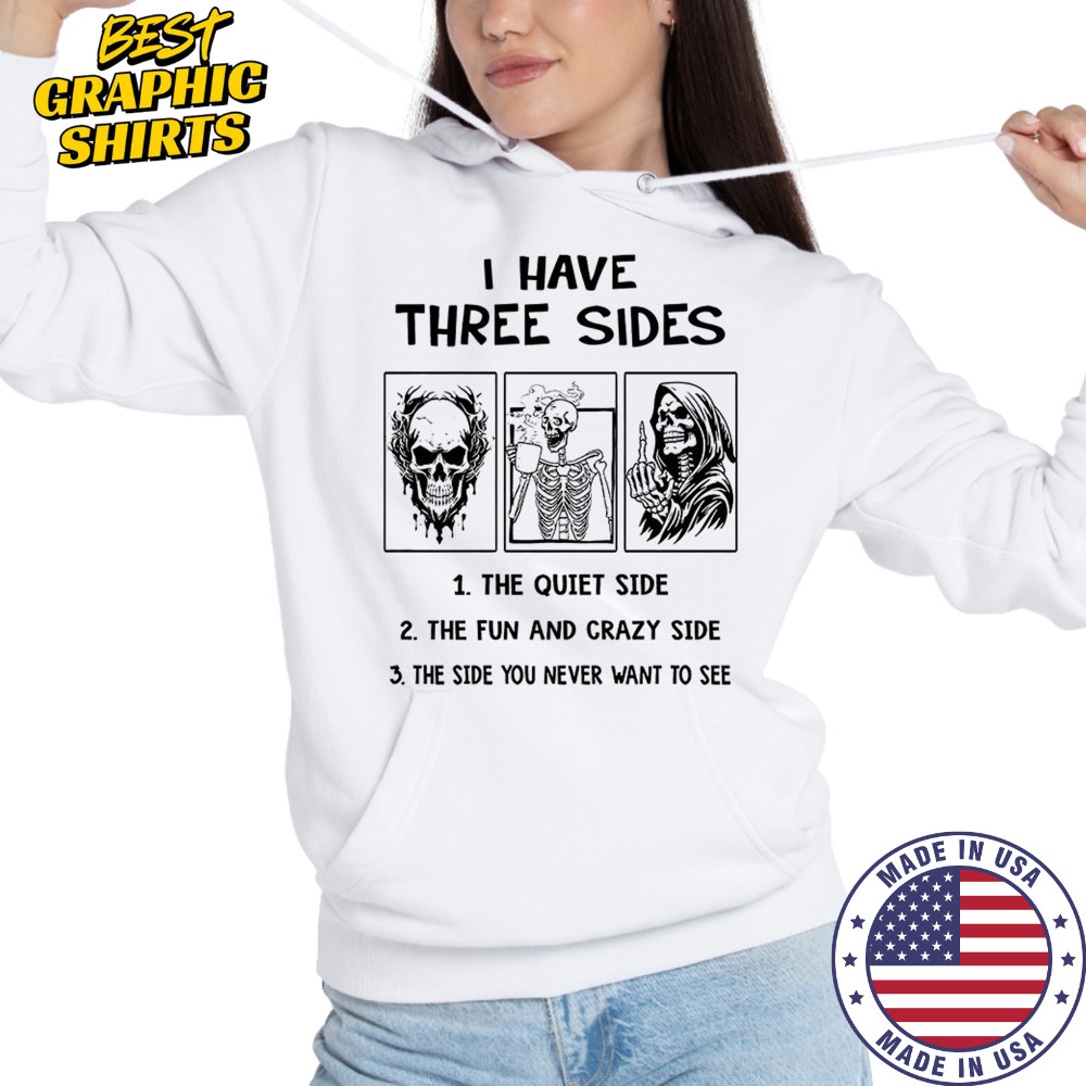 Skull skeleton grim reaper I have three sides shirt Hoodie